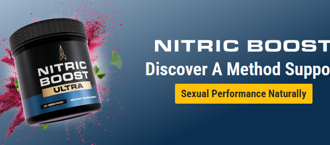 Nitric Boost Ultra – Natural Supplement For Men’s Health, Ingredients, Benefits!